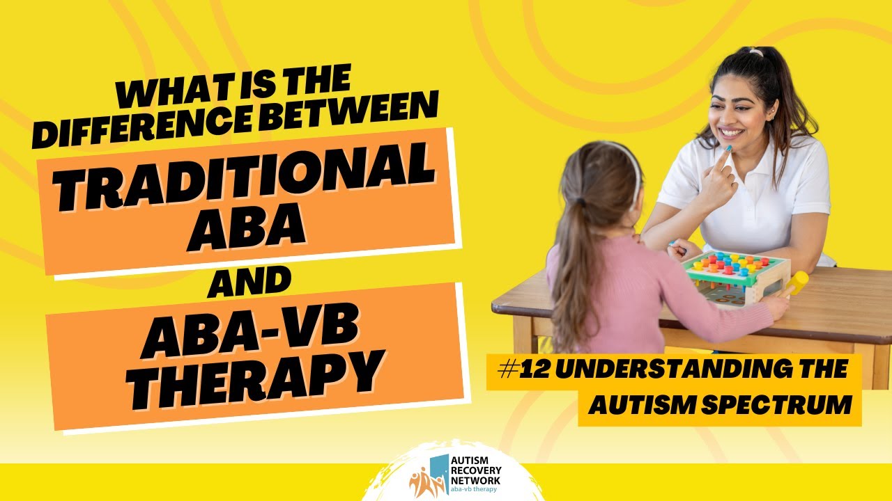 The difference between traditional ABA and ABA-VB therapy - #12 Understanding The Autism Spectrum