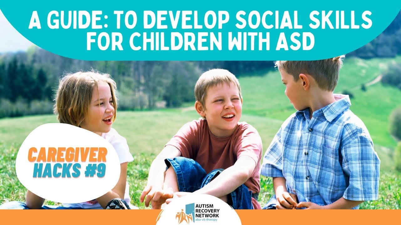 Developing Social skills for children with ASD - Caregiver Hacks #9
