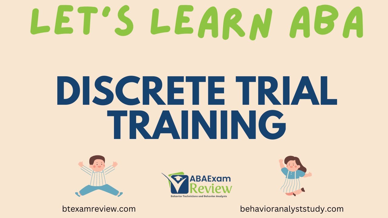 Discrete Trial Training: DTT in ABA Therapy | RBT&reg; & BCBA&reg; Review | Learn Applied Behavior Analysis