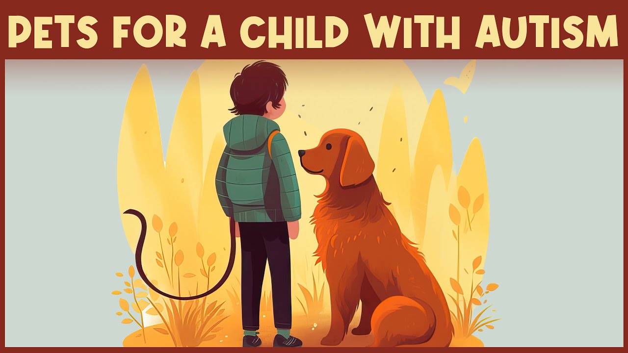 7 Best Pets for a Child with Autism