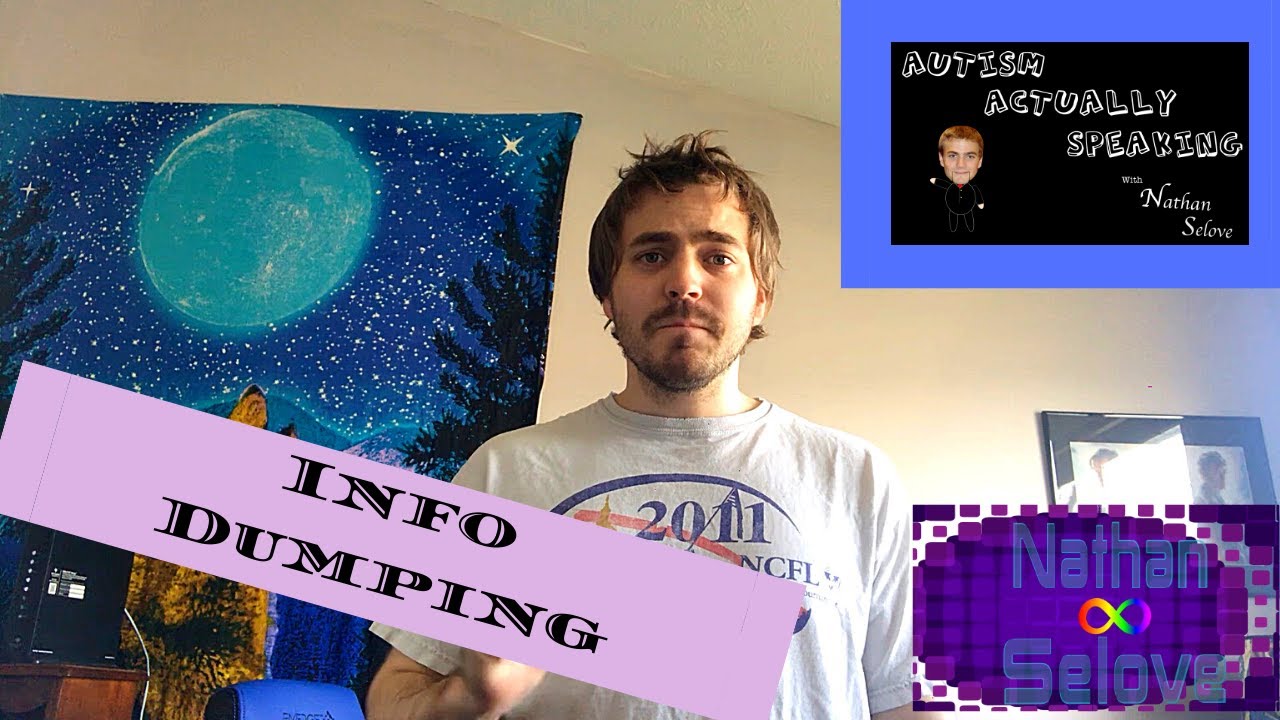 Autism ACTUALLY Speaking: Info Dumping