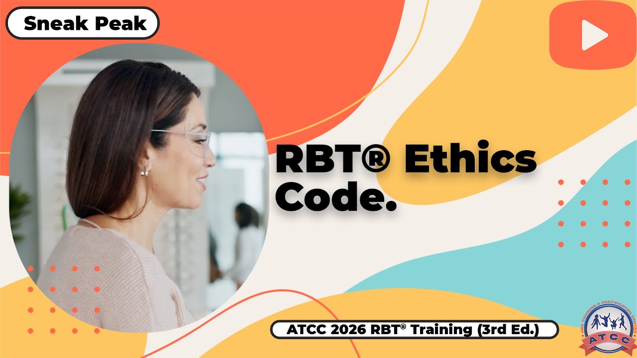 RBT&reg; Ethics Code. Sneak Peek - ATCC 2026 RBT&reg; Training Video (3rd Ed.)