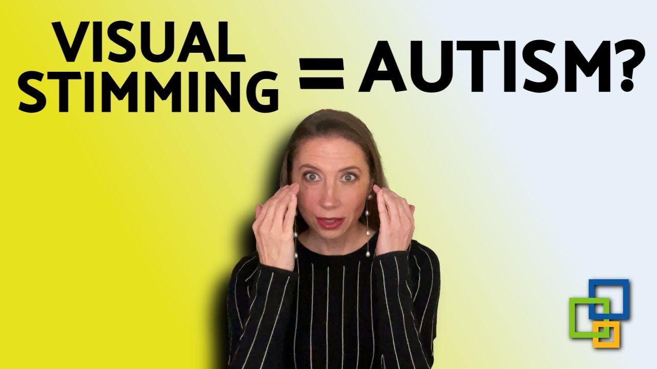Is Visual Stimming Always Autism?