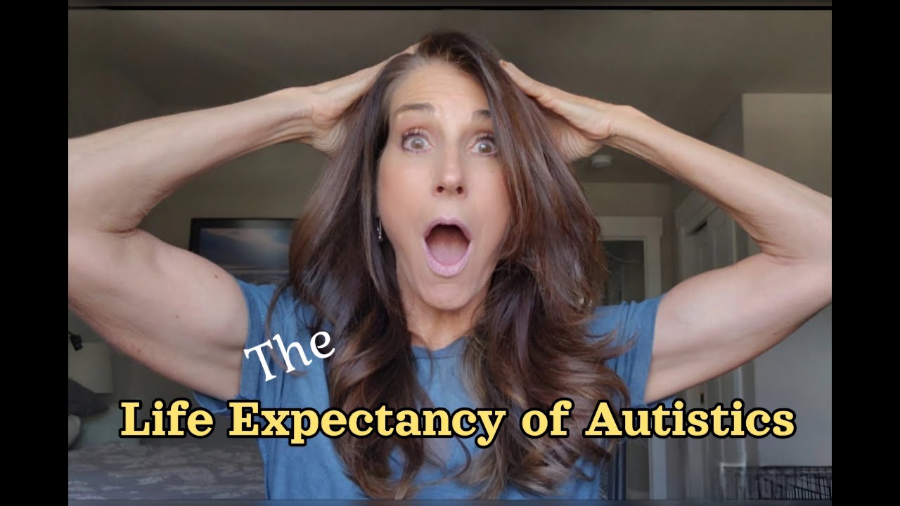 The Life Expectancy of Autistics is What?!